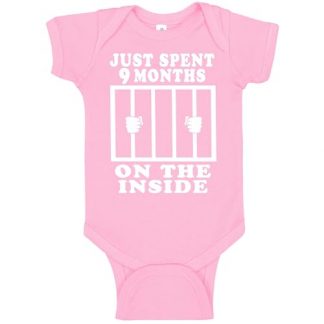 "9 Months On The Inside" Humorous Baby Bodysuit