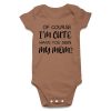 A1-of Course Im Cute Have You Seen My Mom-brown