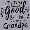 I Try to Be Good But I Take After My Grandpa