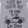 Pack My Diaper Bag I'm Going to the Car Show